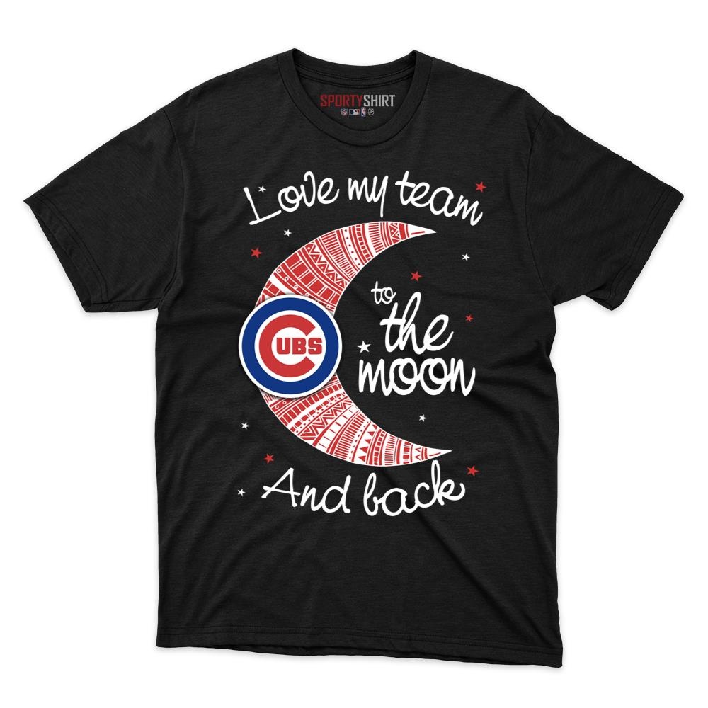 Chicago Cubs I Love My Team To The Moon And Back Unisex Shirt, Funny Fan Cotton Graphic Tee, Game Day Gift