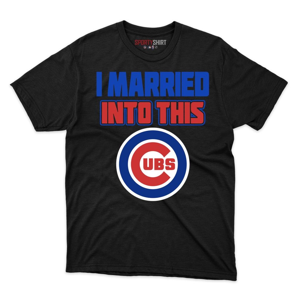 Chicago Cubs I Married Into This Unisex Shirt, Funny In-Law Fan Cotton Graphic Tee, Game Day Gift for Family