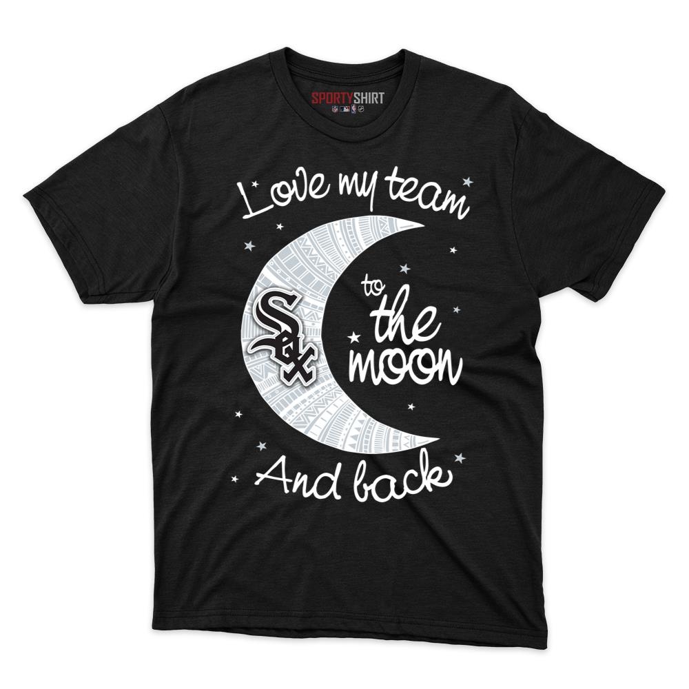 Chicago White Sox Roster I Love My Team To The Moon And Back Unisex Cotton Graphic Tee, Funny Fan Gift Shirt