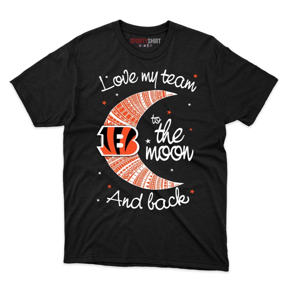 Cincinnati Bengals I Love My Team To The Moon And Back Unisex Cotton Graphic Tee, Funny Fan Gift Shirt