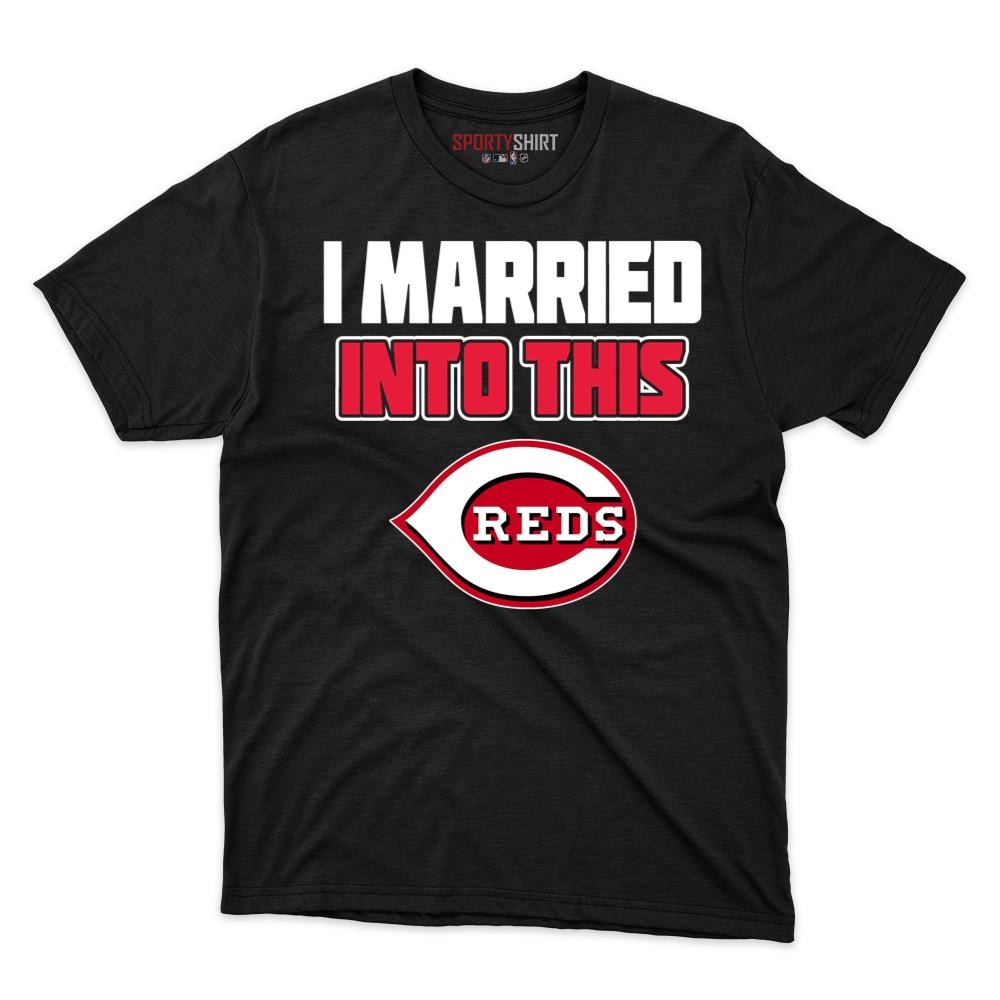 Cincinnati Reds I Married Into This Unisex Cotton Graphic Tee, Funny Fan Shirt Gift for In-Laws