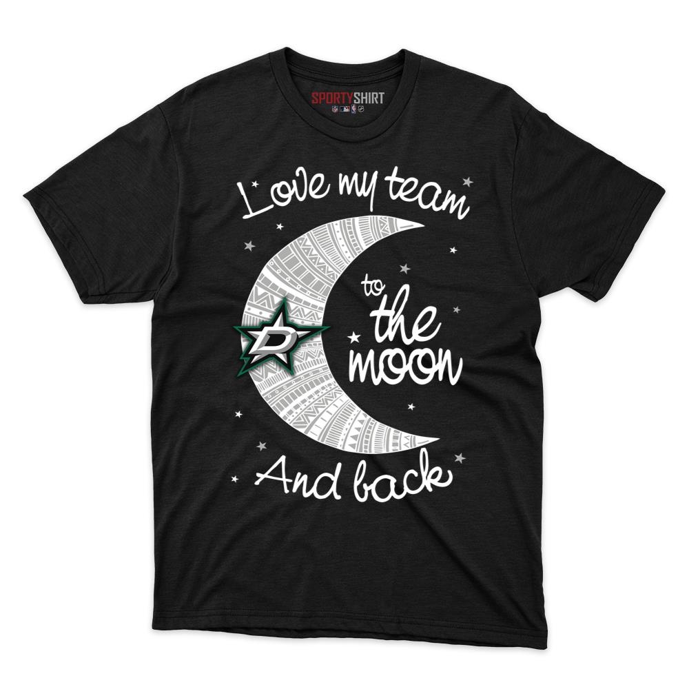 Dallas Stars I Love My Team To The Moon And Back Shirt, Funny Unisex Cotton Graphic Tee, Game Day Gift