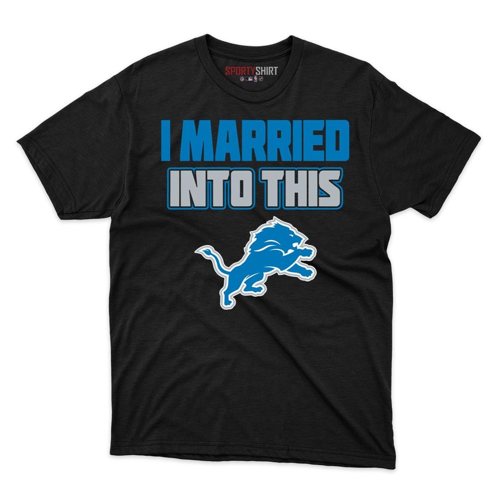 Detroit Lions I Married Into This Shirt, Funny In Law Unisex Cotton Graphic Tee, Football Game Day Gift