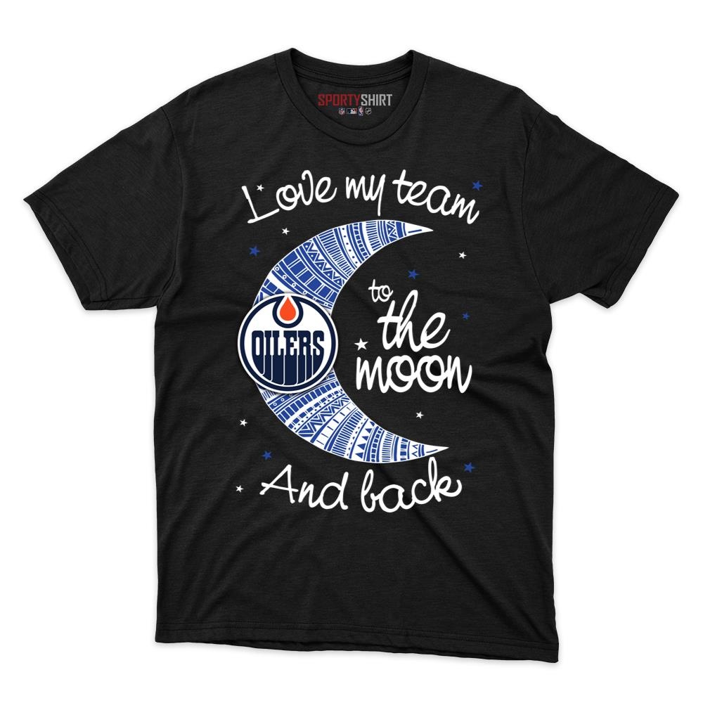 Edmonton Oilers I Love My Team To The Moon And Back Unisex Cotton Graphic Tee, Funny Hockey Fan Game Day Shirt