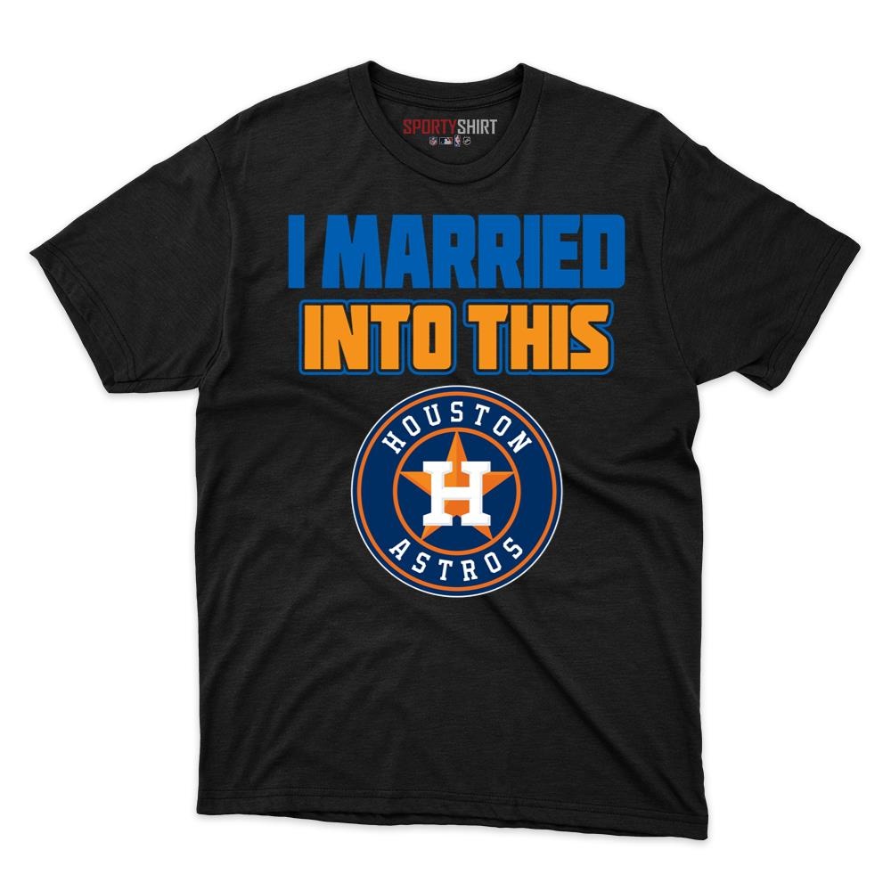 Houston Astros I Married Into This Unisex Cotton Graphic Tee, Funny In-Law Fan Gift Shirt