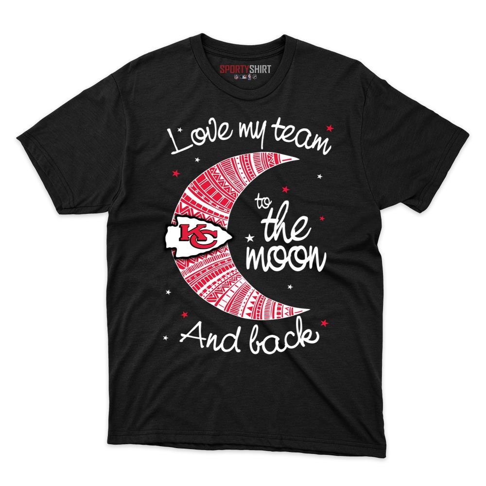 Kansas City Chiefs I Love My Team To The Moon And Back Unisex Shirt, Funny Fan Cotton Graphic Tee, Game Day Gift