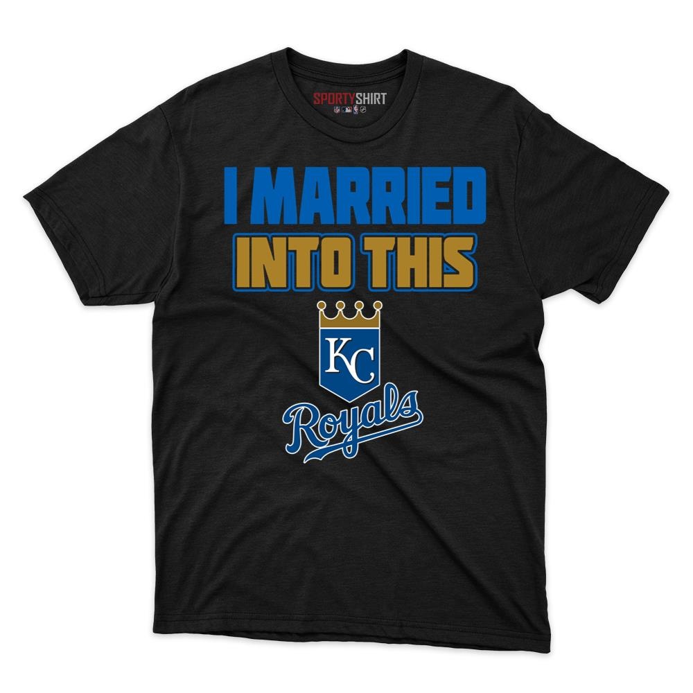 Kansas City Royals I Married Into This Unisex Shirt, Funny In-Law Fan Cotton Graphic Tee, Game Day Gift