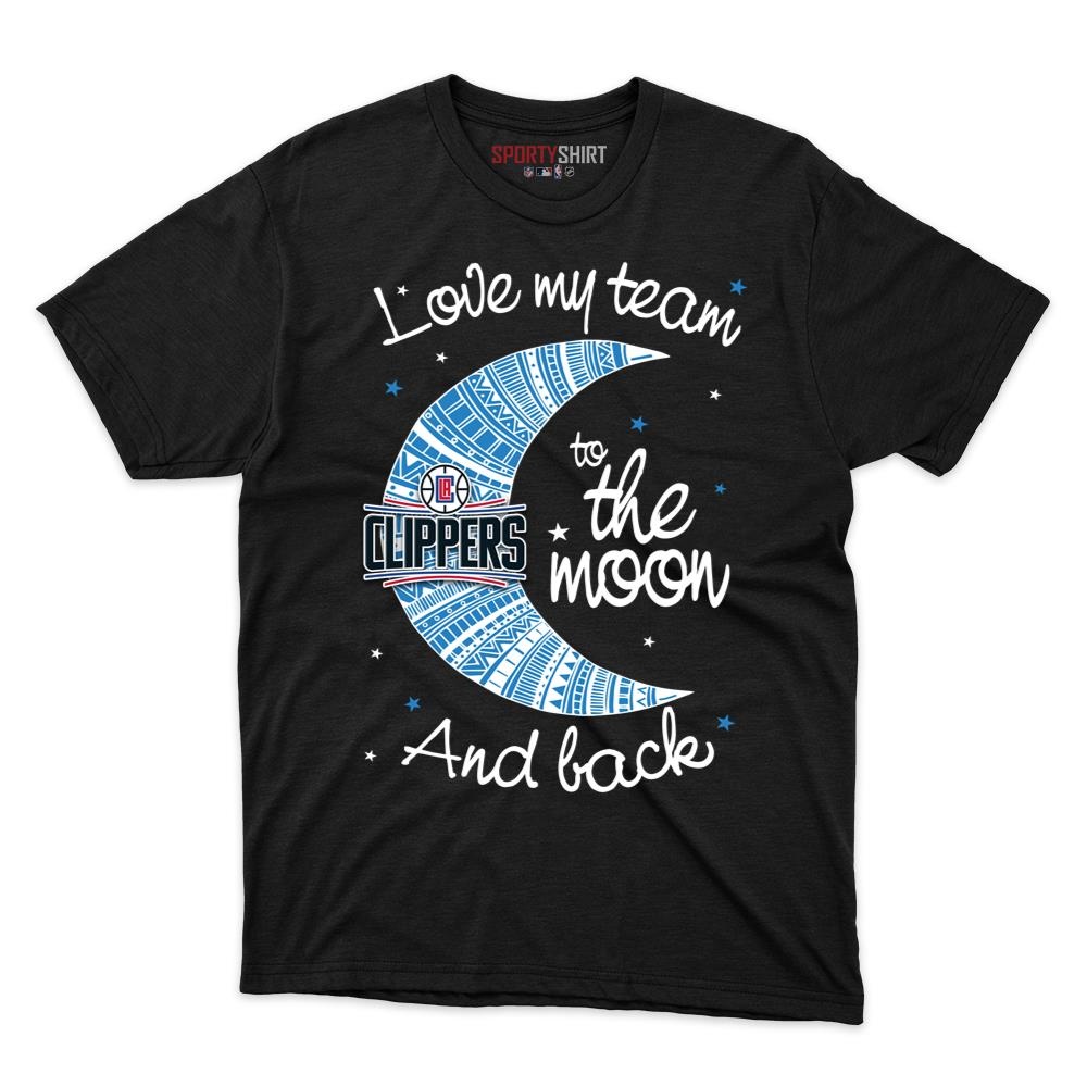 LA Clippers I Love My Team To The Moon And Back Unisex Shirt, Funny Fan Cotton Graphic Tee, Game Day Gift