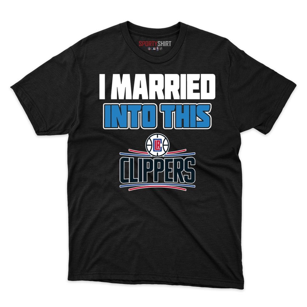 LA Clippers I Married Into This Unisex Shirt, Funny In-Law Fan Cotton Graphic Tee, Game Day Gift for Family