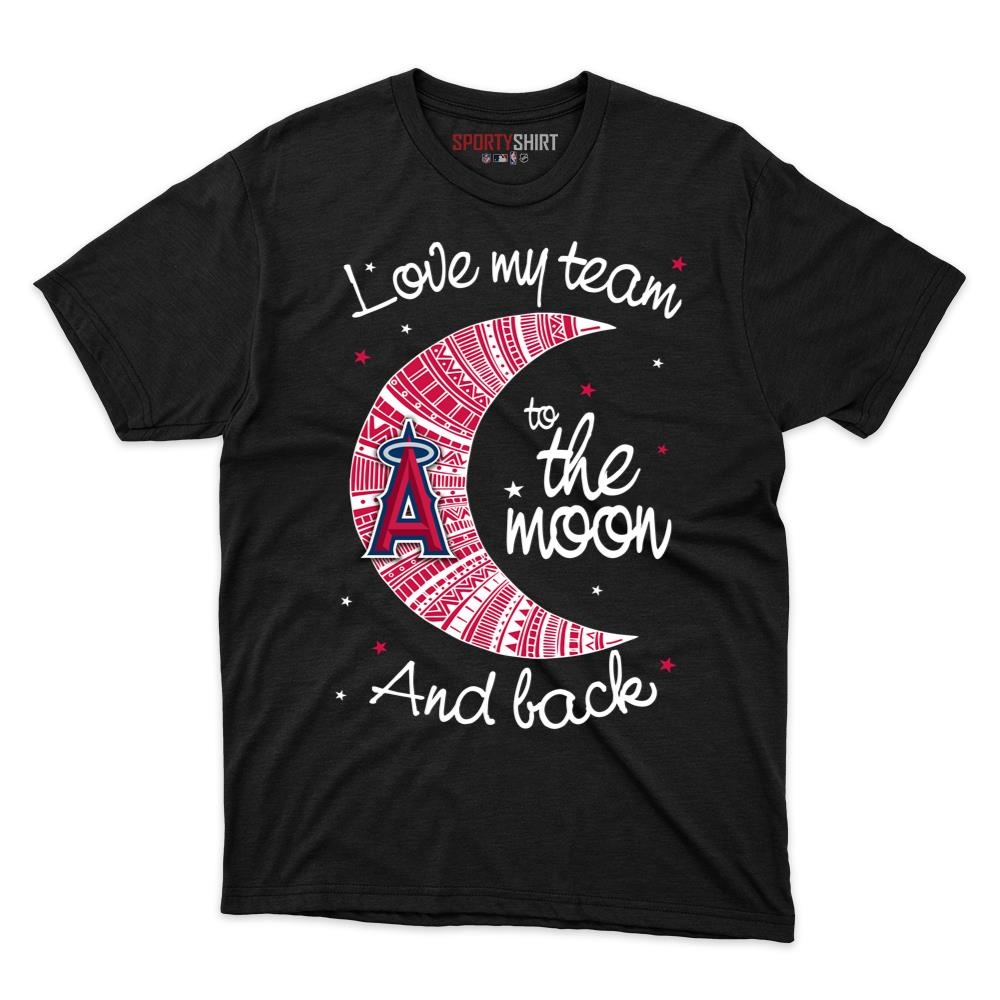 Los Angeles Angels I Love My Team To The Moon And Back Unisex Cotton Graphic Tee, Funny Fan Gift Shirt