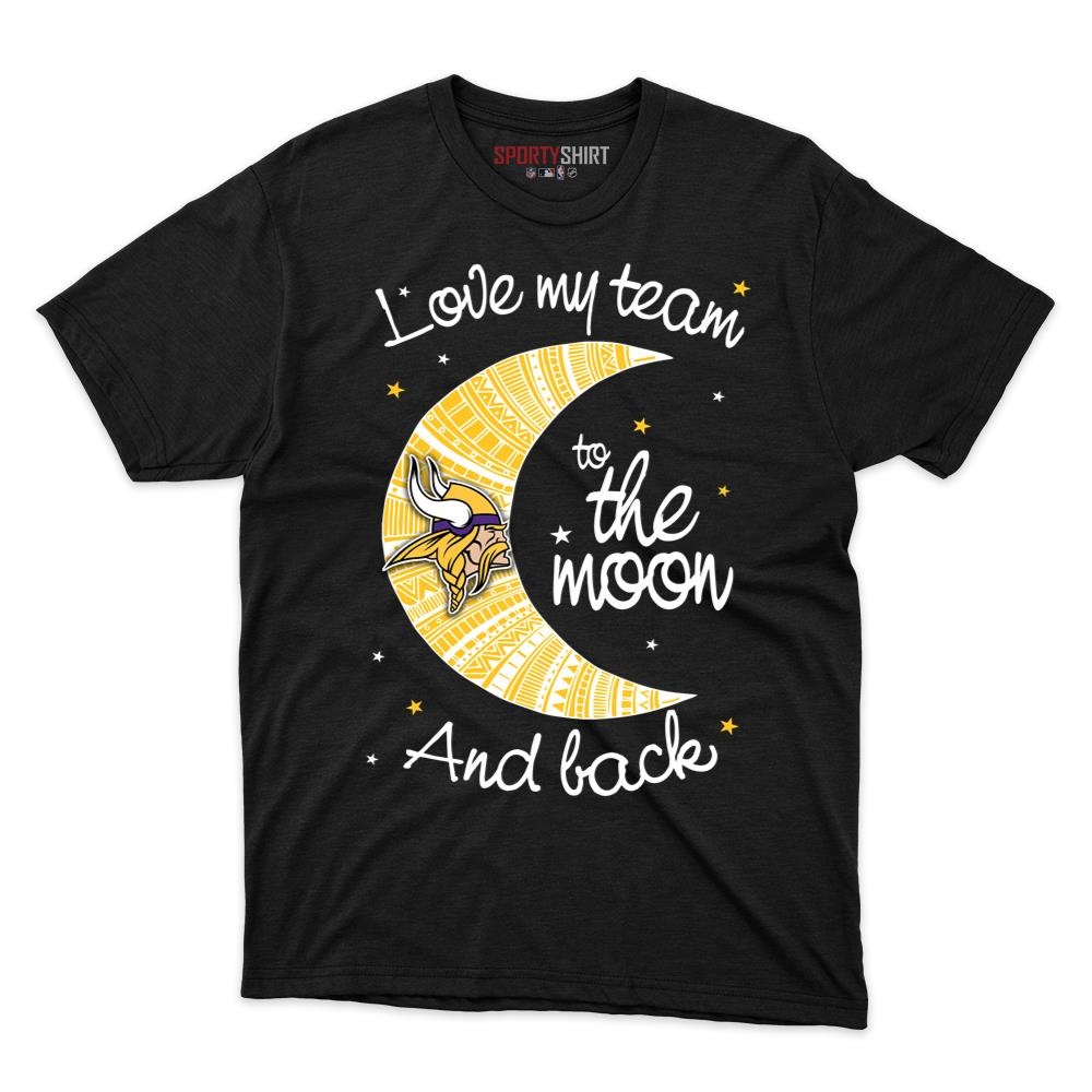 Minnesota Vikings I Love My Team To The Moon And Back Unisex Cotton Tee, Funny Fan Graphic Shirt, Game Day Gift
