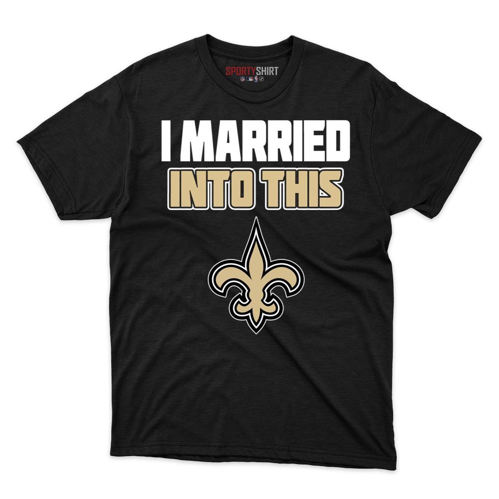 New Orleans Saints I Married Into This Unisex Cotton Graphic Tee, Funny Football In-Law Fan Gift Game Day Shirt