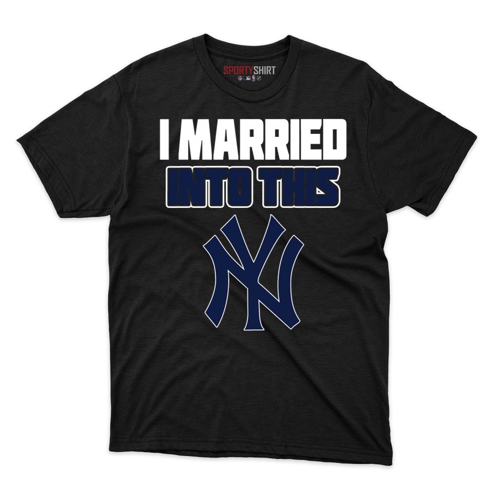 New York Yankees I Married Into This Unisex Cotton Graphic Tee, Funny Game Day Shirt, Gift for In-Laws