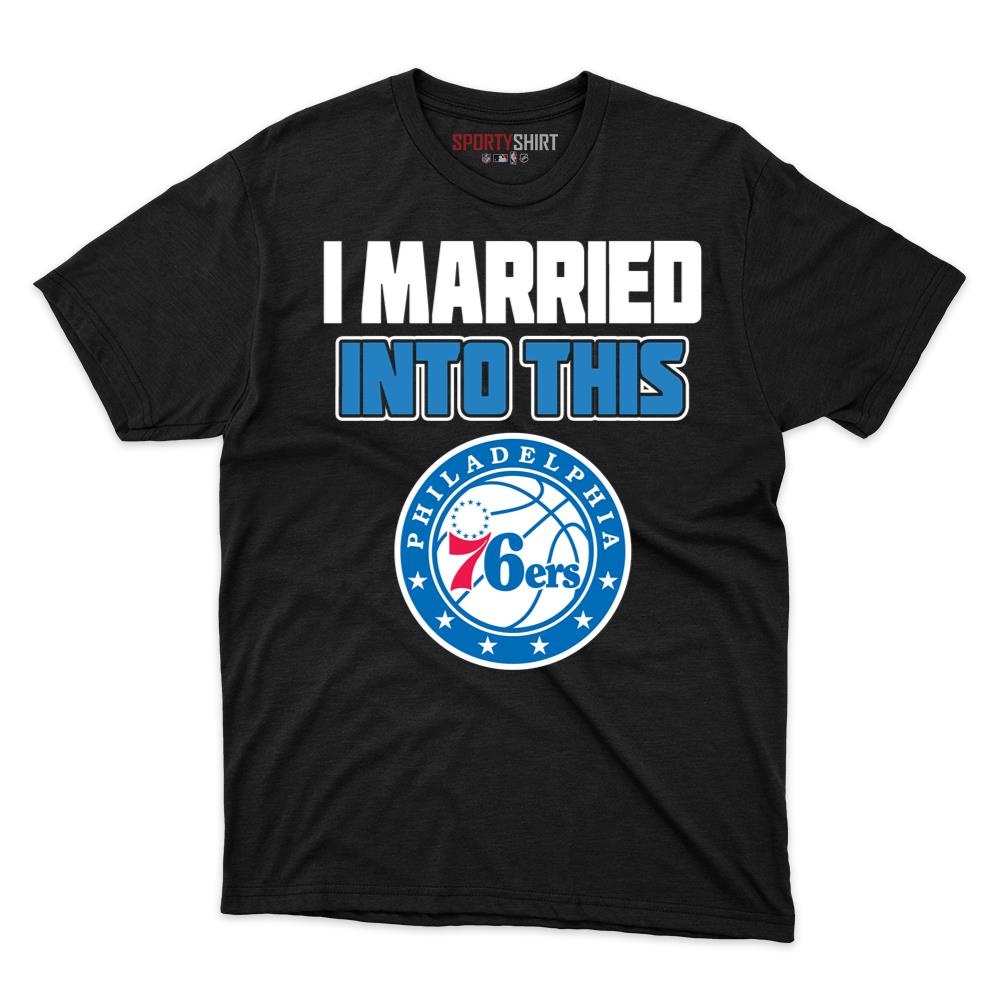Philadelphia 76ers I Married Into This Unisex Cotton Graphic Tee, Funny In-Law Fan Gift Shirt
