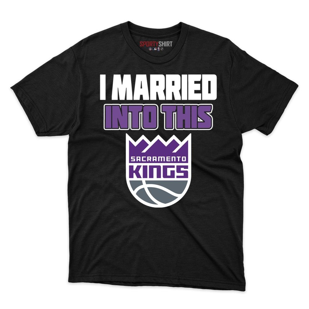 Sacramento Kings I Married Into This Unisex Shirt, Funny In-Law Fan Cotton Graphic Tee, Game Day Gift