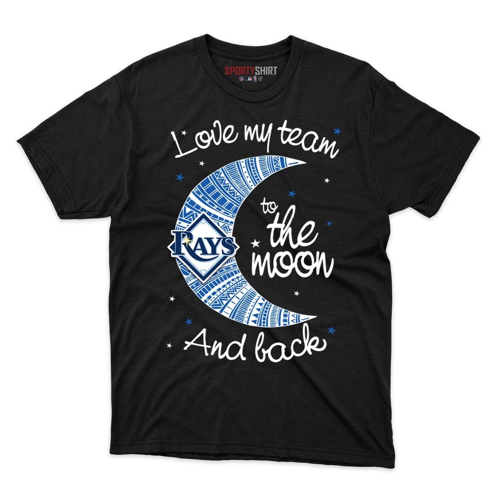 Tampa Bay Rays I Love My Team To The Moon And Back Unisex Cotton Shirt, Funny Baseball Graphic Tee, Game Day Gift
