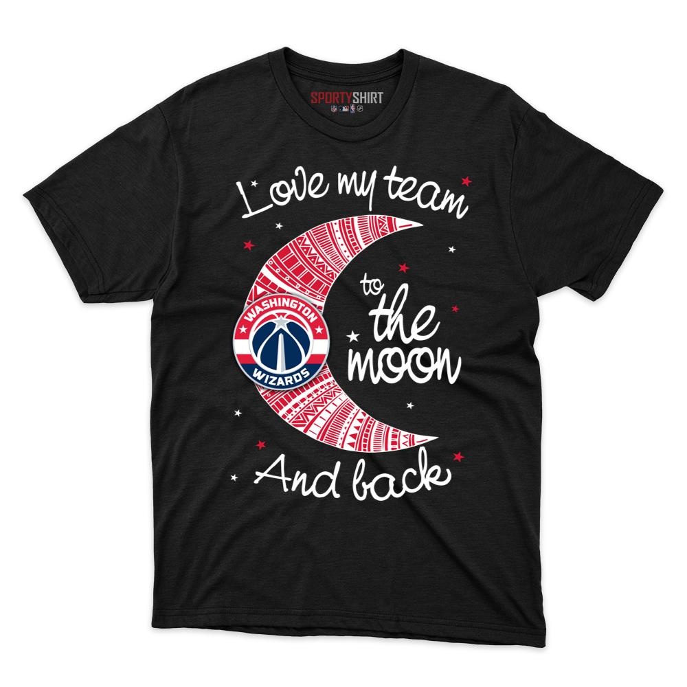 Washington Wizards I Love My Team To The Moon And Back Unisex Cotton Tee, Funny Fan Graphic Shirt, Game Day Gift